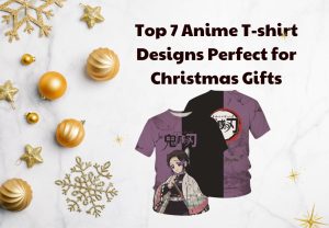 Top 7 Anime T-shirt Designs Perfect for Christmas Gifts