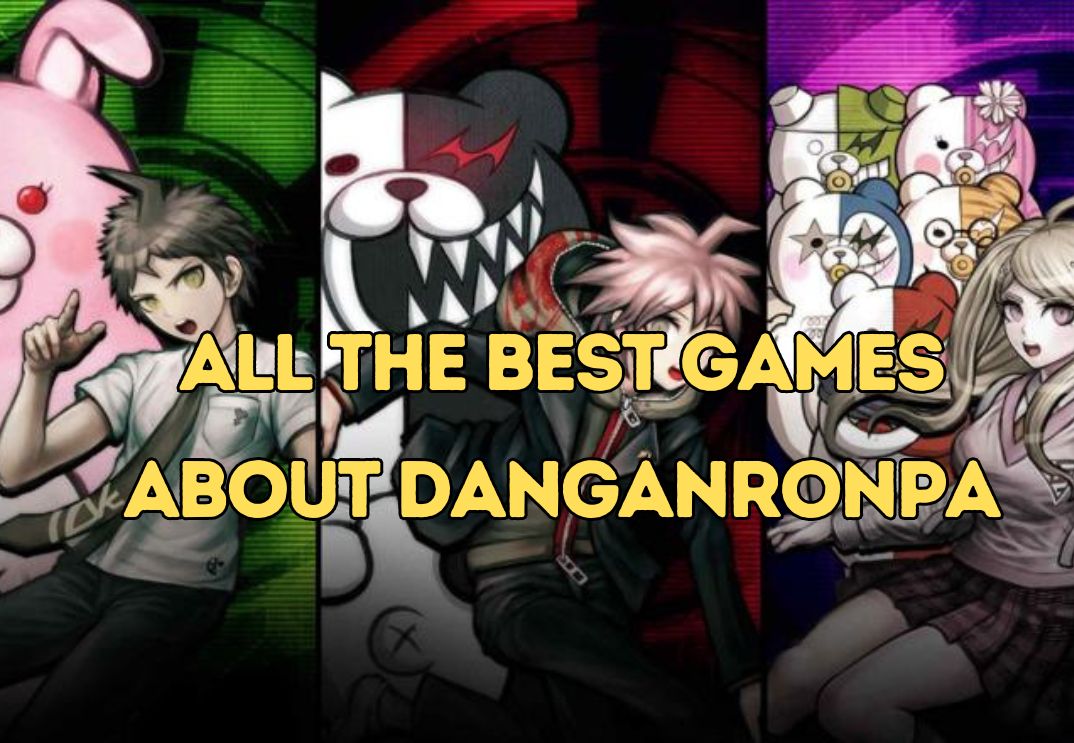 All The Best Games About Danganronpa